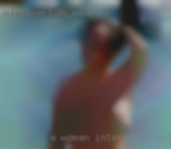A woman interested in nsa cols GA fwb.