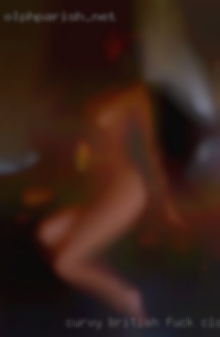 Curvy British fuck Clovis, CA girl looking for fun..